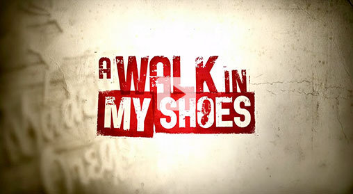 A WALK IN MY SHOES